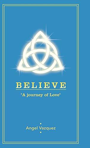 Believe: A Journey of Love