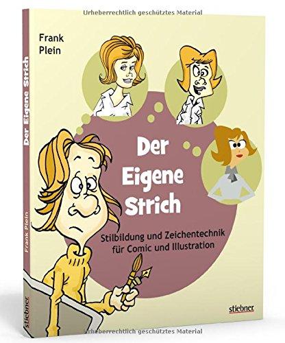 Der eigene Strich - Stilbildung und Zeichentechnik für Comic und Illustration