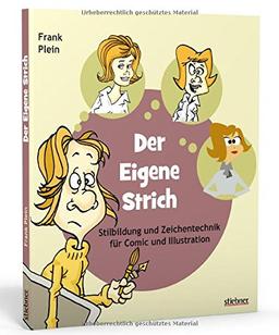 Der eigene Strich - Stilbildung und Zeichentechnik für Comic und Illustration