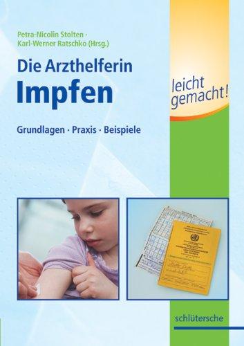 Die Medizinische Fachangestellte Impfen leicht gemacht!: Grundlagen Praxis Beispiele