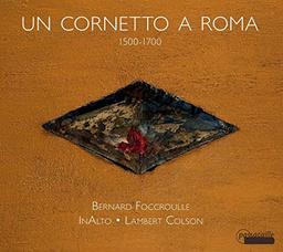 Un Cornetto a Roma - Stücke zwischen 1500 & 1700