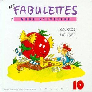 Fabulettes Vol. 10, Fabulettes A Manger