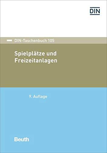 Spielplätze und Freizeitanlagen (DIN-Taschenbuch)