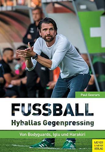 Fußball: Hyballas Gegenpressing: Von Bodyguards, Iglu und Harakiri