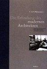 Die Erfindung des modernen Architekten: Polytechnische und industrielle Ausbildung für Architekten und Ingenieure-ein Kapitel Baugeschichte