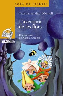 L'aventura de les flors (Llibres infantils i juvenils - Sopa de llibres. Sèrie groga)