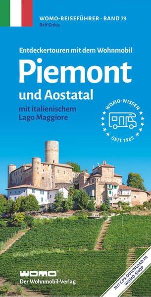 Entdeckertouren mit dem Wohnmobil Piemont und Aostatal: mit italienischem Lago Maggiore (Womo-Reihe)