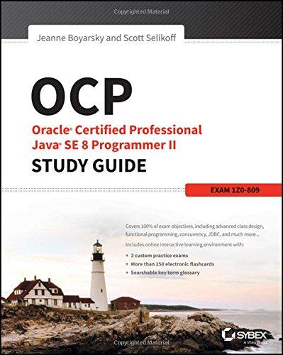 OCP: Oracle Certified Professional Java SE 8 Programmer II Study Guide: Exam 1Z0-809