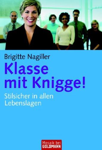 Klasse mit Knigge!: Stilsicher in allen Lebenslagen