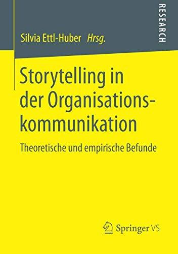 Storytelling in der Organisationskommunikation: Theoretische und empirische Befunde