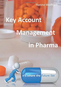 Key Account Management in Pharma: KAM in Pharma 3.0