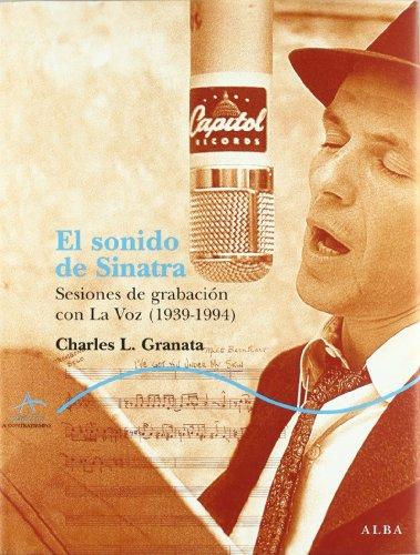 El sonido Sinatra : sesiones de grabación con la voz (1939-1994) (Trayectos A contratiempo)