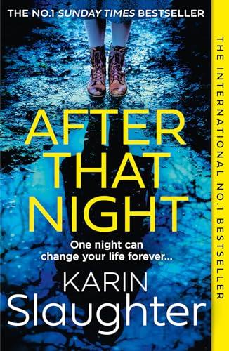 After That Night: The gripping new latest 2023 crime suspense thriller from the No.1 Sunday Times bestselling author (The Will Trent Series)