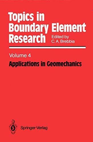 Applications in Geomechanics, Volume 4 (Topics in Boundary Element Research, 4, Band 4)