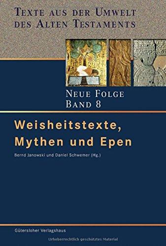 Texte aus der Umwelt des Alten Testaments. Neue Folge. (TUAT.NF): Weisheitstexte, Mythen und Epen