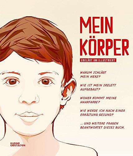 Mein Körper: Erklärt und Illustriert