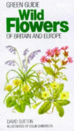 Wild Flowers of Britain and Europe (Michelin Green Guides)