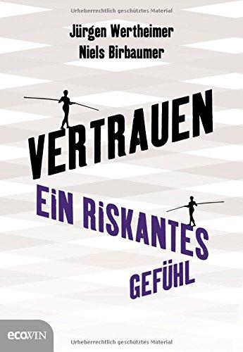 Vertrauen: Ein riskantes Gefühl