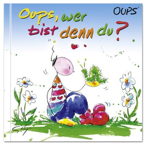 Oups Kinderbuch. Oups, wer bist denn du?: Das erste Oups-Kinderbuch ist da