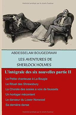 LES AVENTURES DE SHERLOCK HOLMES: L’INTÉGRALE DES SIX NOUVELLES PARTIE II