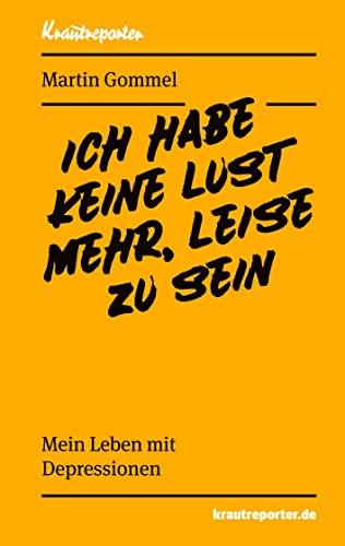 Ich habe keine Lust mehr, leise zu sein: Mein Leben mit Depressionen