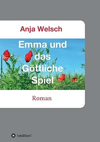 Emma und das Göttliche Spiel: Roman