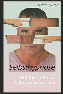 Selbsthypnose: Wohlbefinden & Selbstbewusstsein