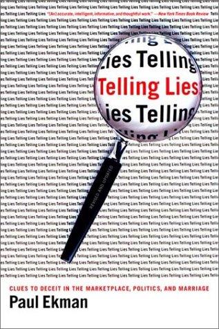 Telling Lies. Clues to Deceit in the Marketplace, Politics, and Marriage