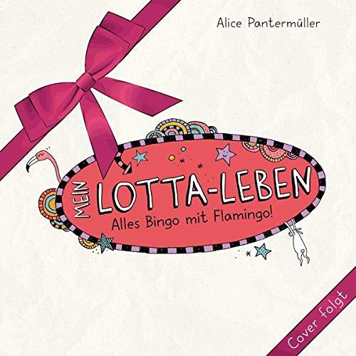 Mein Lotta-Leben. Alles Bingo mit Flamingo! Das Hörbuch