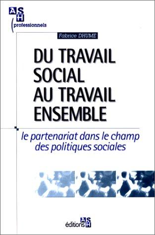 Du travail social au travail ensemble : le partenariat dans le champ des politiques sociales