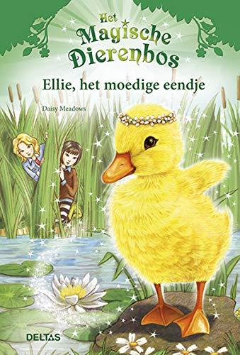 Ellie, het moedige eendje: voor jonge dierenvrienden van 7 tot 9 jaar! (Het magische dierenbos)