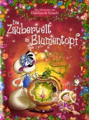 Die Zauberwelt im Blumentopf: Die Abenteuer von Diddlina & Simsaly