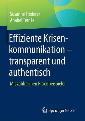 Effiziente Krisenkommunikation - transparent und authentisch: Mit zahlreichen Praxisbeispielen