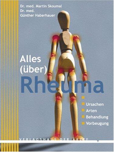 Alles (über) Rheuma. Ursachen, Arten, Behandlung, Vorbeugung