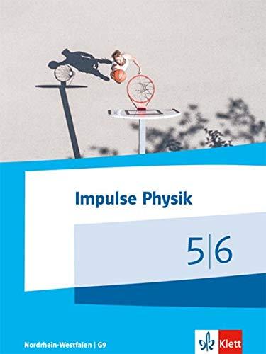 Impulse Physik 5/6. Ausgabe Nordrhein-Westfalen: Schülerbuch Klassen 5/6 (G9) (Impulse Physik. Ausgabe für Nordrhein-Westfalen ab 2019)