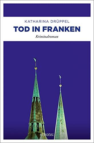 Tod in Franken: Kriminalroman (Kommissar Sartorius)