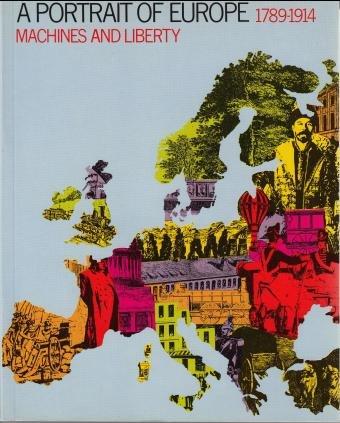 Machines and Liberty 1789-1914 (Portrait of Europe)