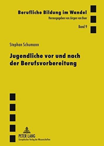 Jugendliche vor und nach der Berufsvorbereitung: Eine Untersuchung zu diskontinuierlichen und nichtlinearen Bildungsverläufen (Berufliche Bildung im Wandel)