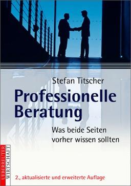 Professionelle Beratung. Was beide Seiten vorher wissen sollten