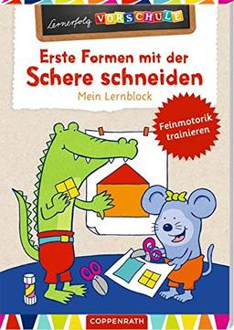 Erste Formen mit der Schere schneiden: Mein Lernblock (Lernerfolg Vorschule)