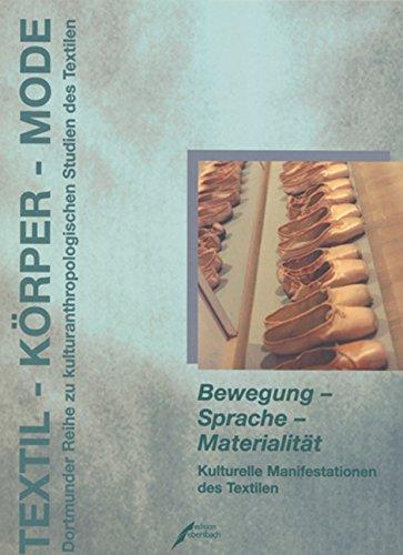 Textil, Körper, Mode, Bd.4 : Bewegung - Sprache - Materialität