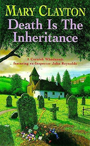 Death is the Inheritance (A Cornish whodunnit featuring ex-Inspector John Reynolds)