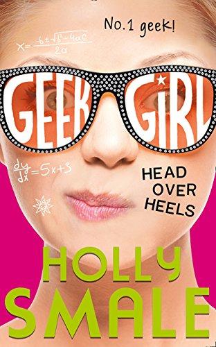 Head Over Heels (Geek Girl, Band 5)