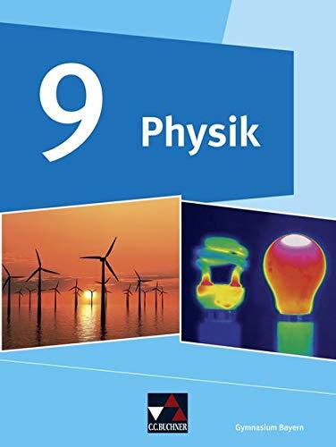 Physik – Gymnasium Bayern / Physik Gymnasium Bayern 9: Physik für Gymnasien (Physik – Gymnasium Bayern: Physik für Gymnasien)