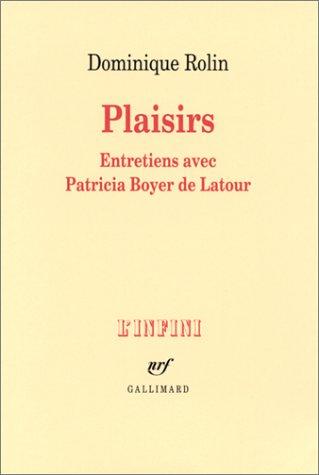 Plaisirs : entretiens avec Patricia Boyer de Latour