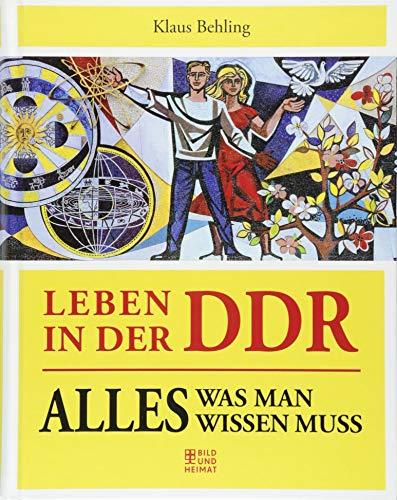 Leben in der DDR: Alles, was man wissen muss