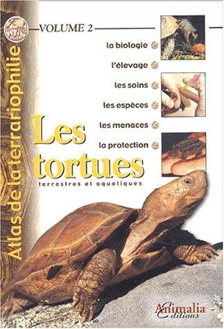 Atlas de la terrariophilie. Vol. 2. Les tortues terrestres et aquatiques