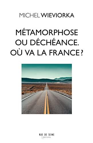 Métamorphose ou déchéance : où va la France ?