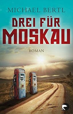 Drei für Moskau: Roman