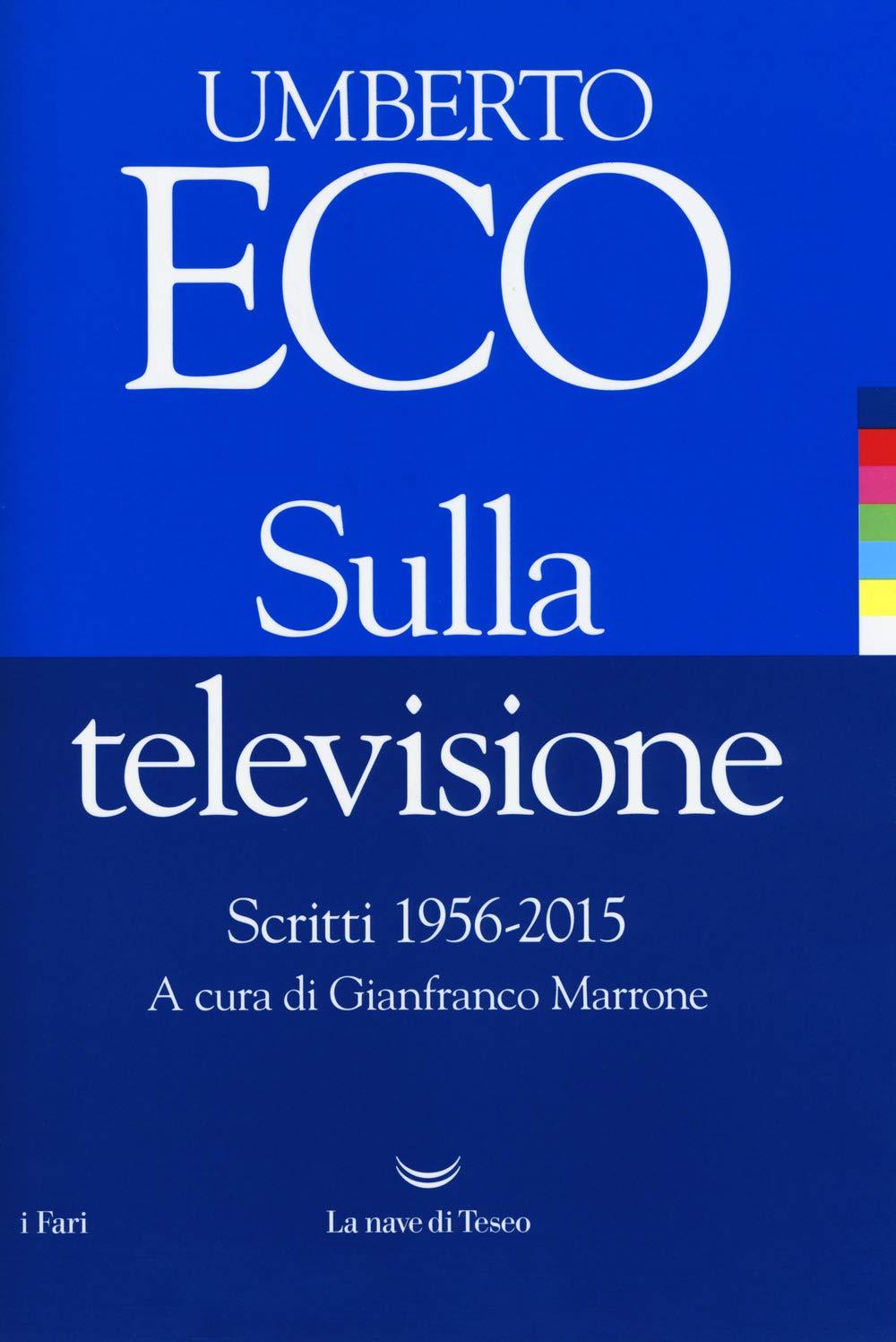 Sulla televisione. Scritti 1956-2015 (I fari)